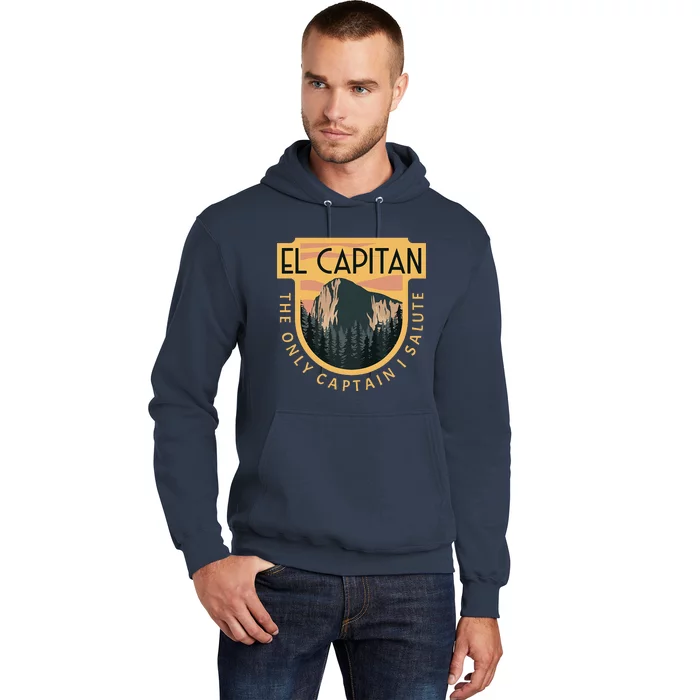 Only Captain I Salute El Capitan Rock Climber Yosemite Hoodie