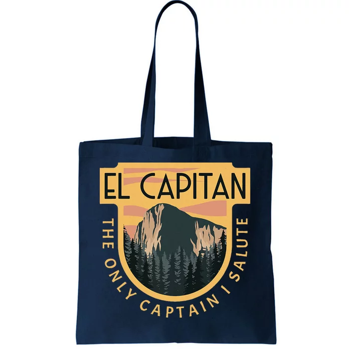 Only Captain I Salute El Capitan Rock Climber Yosemite Tote Bag