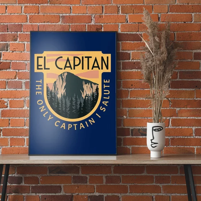 Only Captain I Salute El Capitan Rock Climber Yosemite Poster