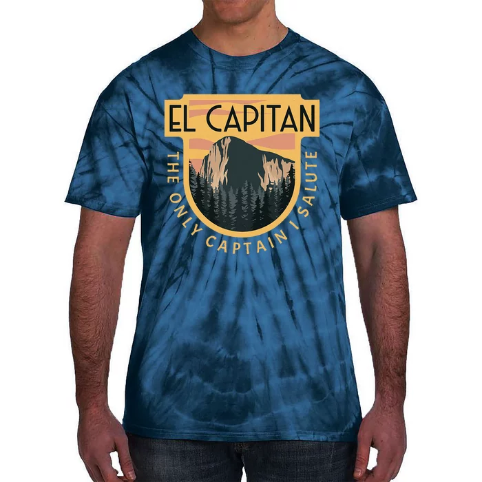 Only Captain I Salute El Capitan Rock Climber Yosemite Tie-Dye T-Shirt