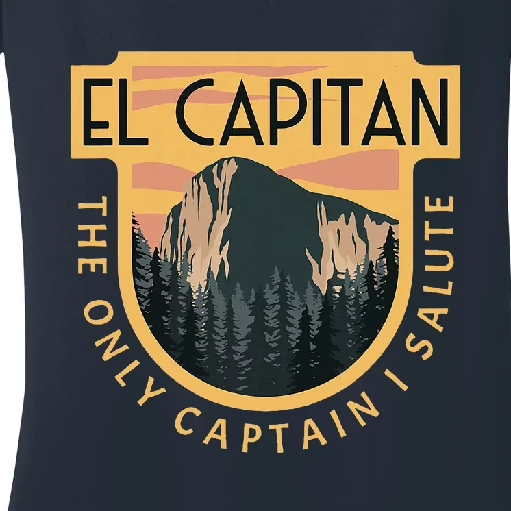 Only Captain I Salute El Capitan Rock Climber Yosemite Women's V-Neck T-Shirt