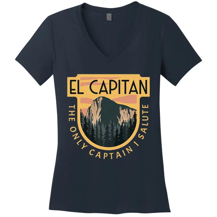 Only Captain I Salute El Capitan Rock Climber Yosemite Women's V-Neck T-Shirt