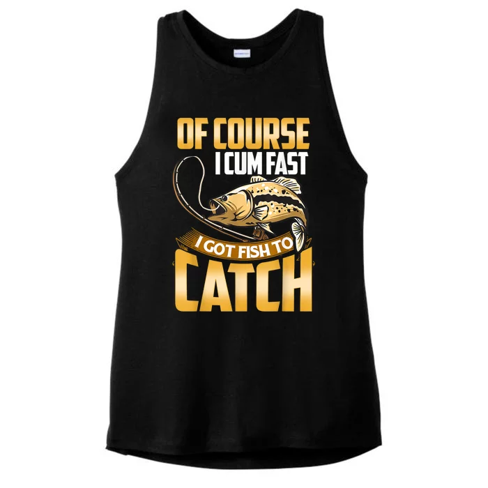 Of Course I Come Fast I Got Fish To Catch Fishing Gifts Ladies Tri-Blend Wicking Tank