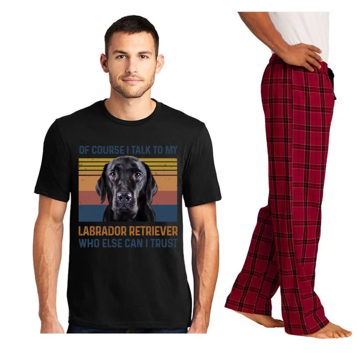 Of Course I Talk To My Labrador Retriever Gift Pajama Set