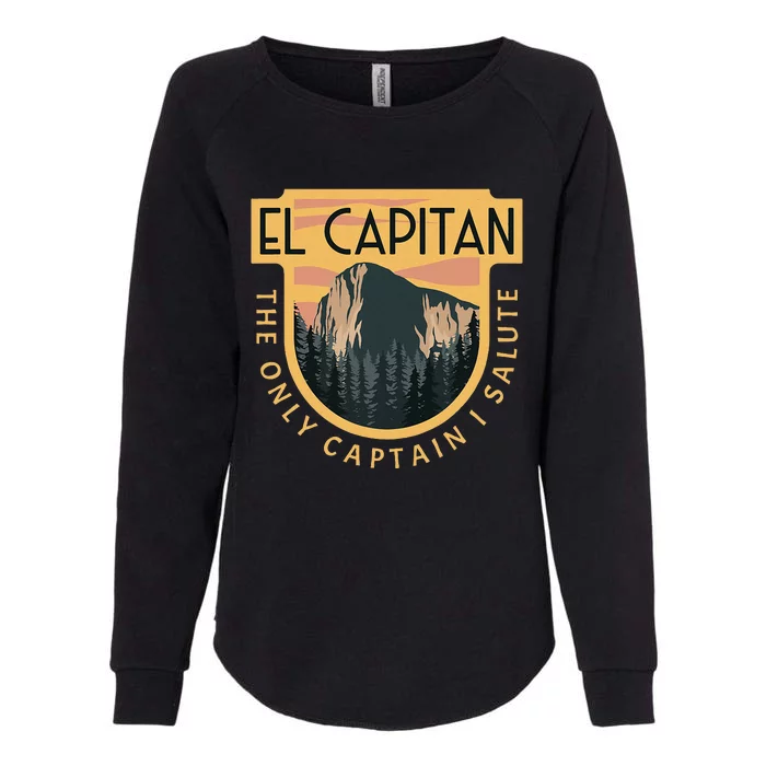 Only Captain I Salute El Capitan Rock Climber Yosemite Womens California Wash Sweatshirt