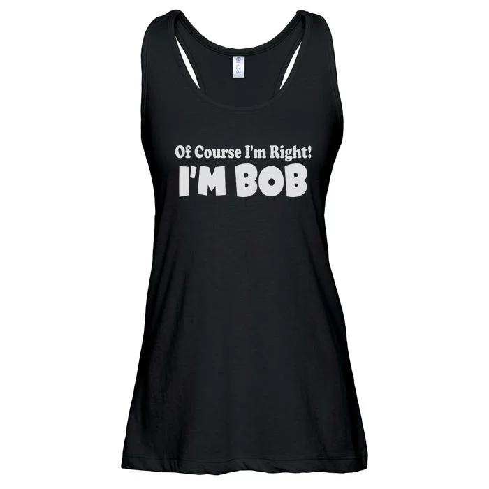 Of Course I'm Right I'm BOB Ladies Essential Flowy Tank