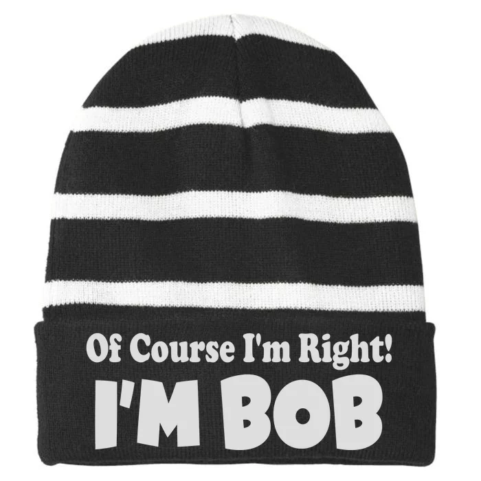 Of Course I'm Right I'm BOB Striped Beanie with Solid Band