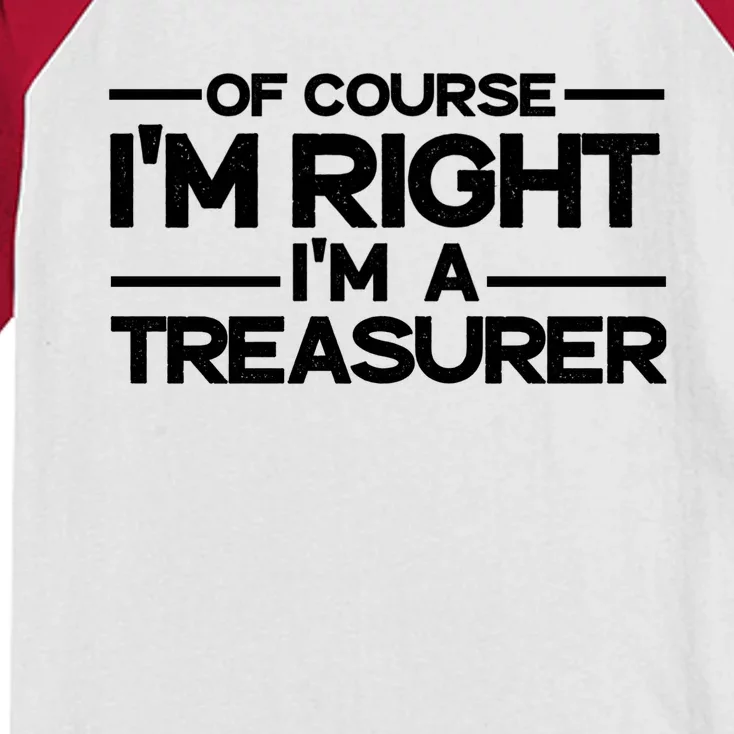 Of Course IM Right IM A Treasurer Funny Kids Colorblock Raglan Jersey