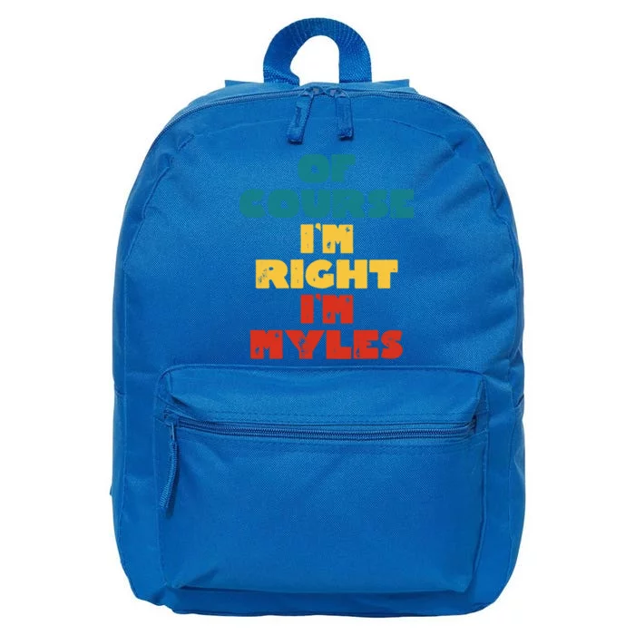 Of Course Im Right Im Myles Funny Myles Name Gift 16 in Basic Backpack