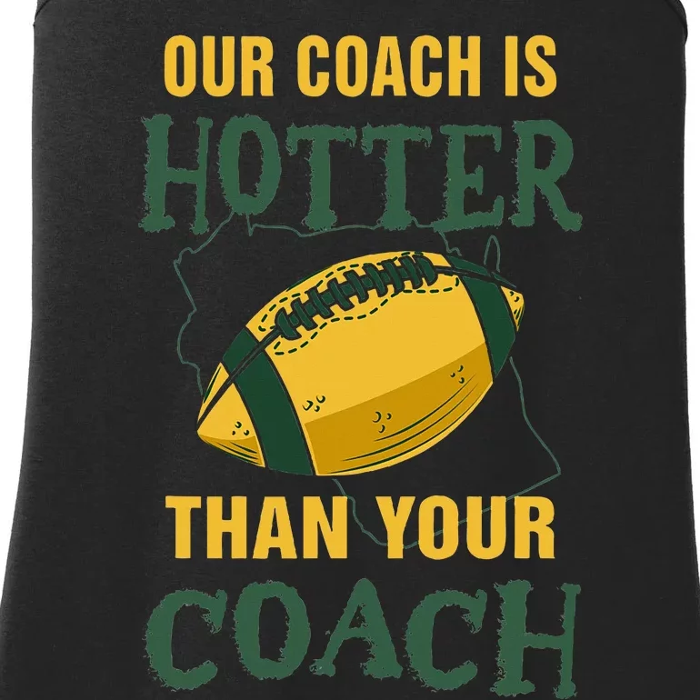 Our Coach Is Hotter Than Your Coach American Football Fan Ladies Essential Tank