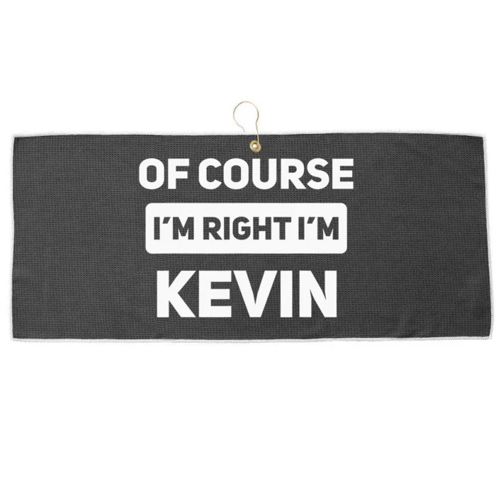 Of Course I'm Right I'm Kevin Funny Name Large Microfiber Waffle Golf Towel