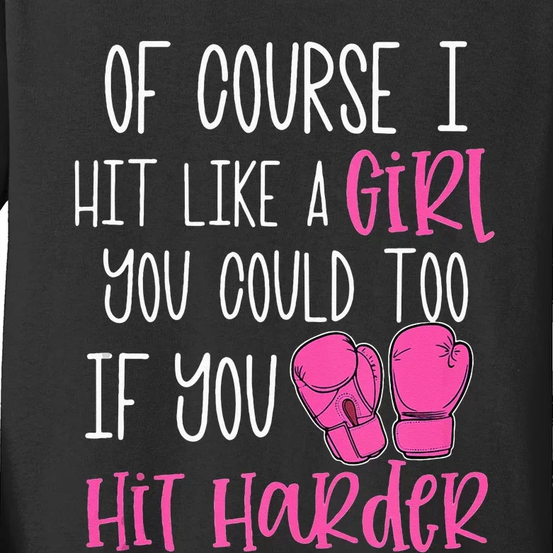 Of Course I Hit Like A Girl Kickboxing Boxing Class Funny Kids Long Sleeve Shirt