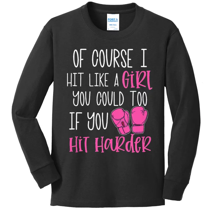 Of Course I Hit Like A Girl Kickboxing Boxing Class Funny Kids Long Sleeve Shirt