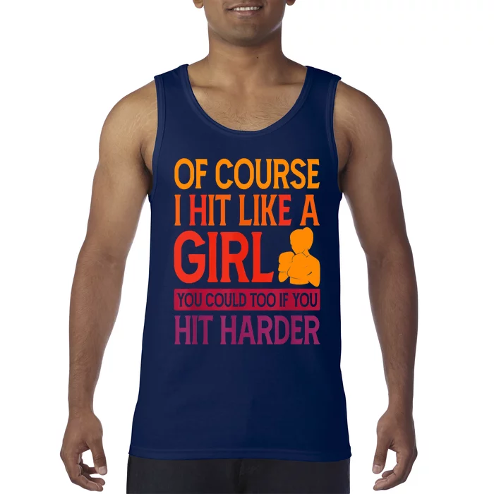 Of Course I Hit Like A Boxing Kickboxer Gym Boxer Tank Top