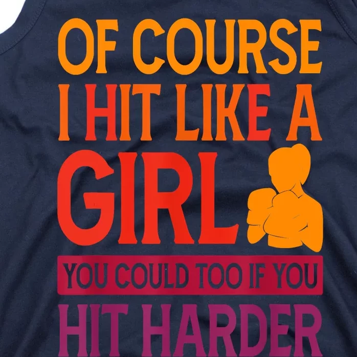 Of Course I Hit Like A Boxing Kickboxer Gym Boxer Tank Top