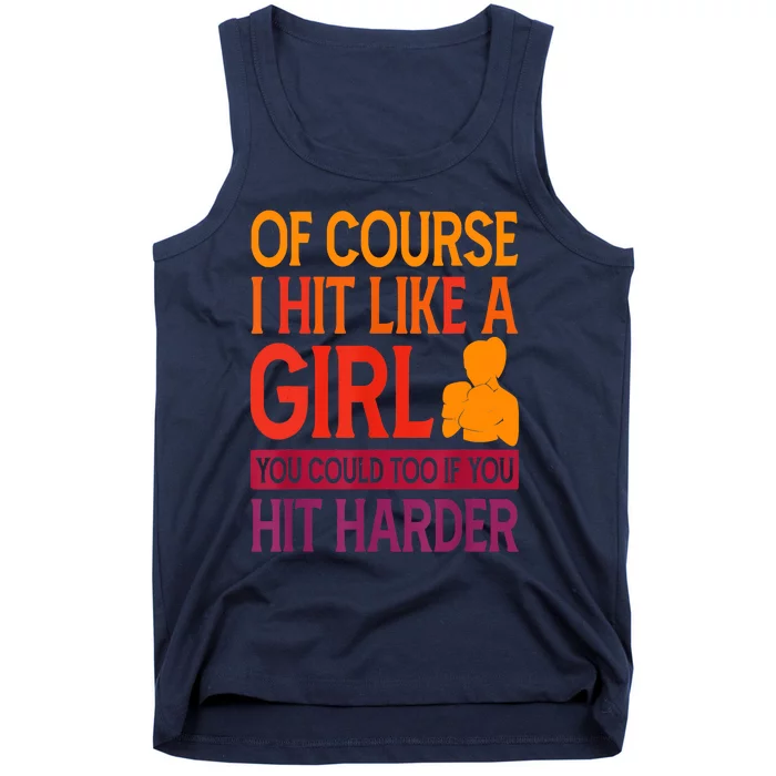 Of Course I Hit Like A Boxing Kickboxer Gym Boxer Tank Top