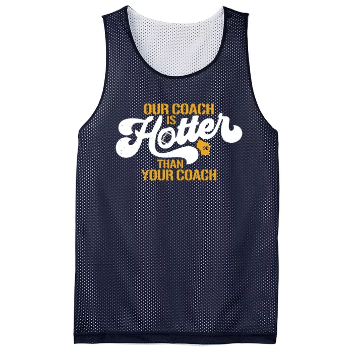 Our Coach Is Hotter Than Your Coach Football Mesh Reversible Basketball Jersey Tank