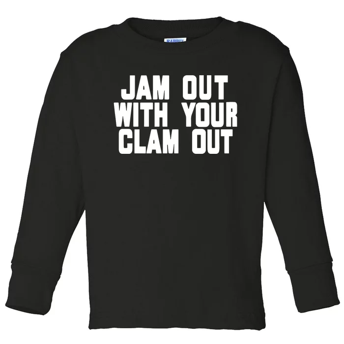 Olivia ChowS Jam Out With Your Clam Out Toddler Long Sleeve Shirt