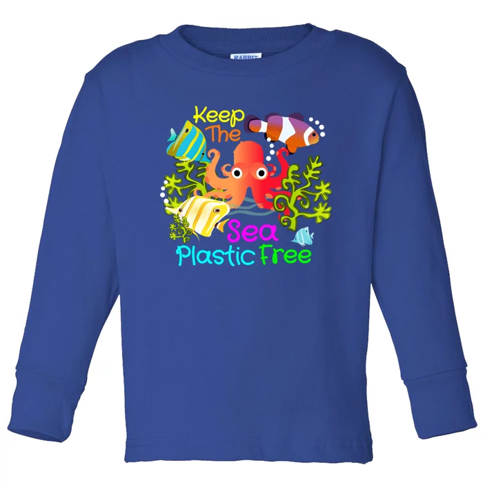 Ocean Conservation Keep The Sea Plastic Free Earth Day Gift Meaningful Gift Toddler Long Sleeve Shirt