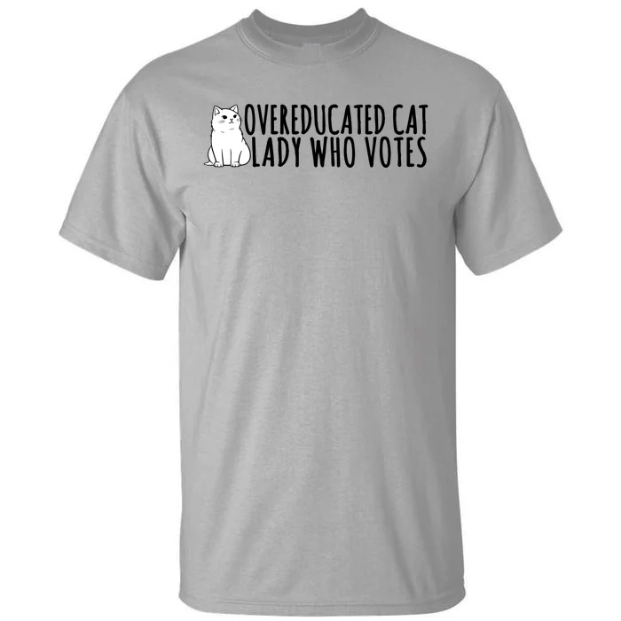 Overeducated Cat Lady Who Votes Kamala Harris 2024 Tall T-Shirt