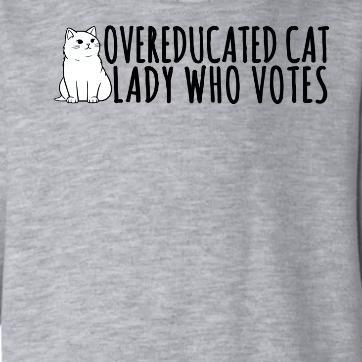 Overeducated Cat Lady Who Votes Kamala Harris 2024 Toddler Hoodie