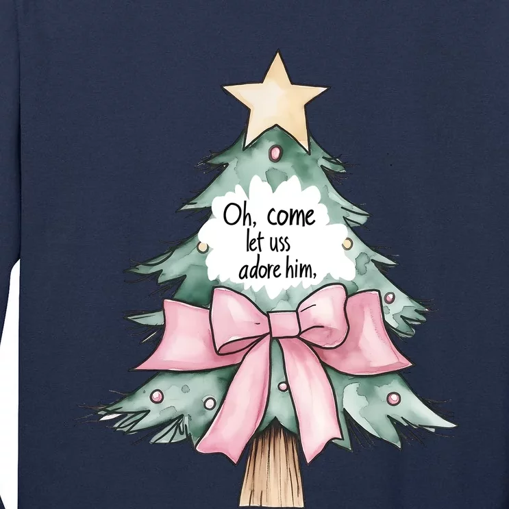 Oh Com Let Uss Adore Him Christmas Tree Holiday Matching Tall Long Sleeve T-Shirt