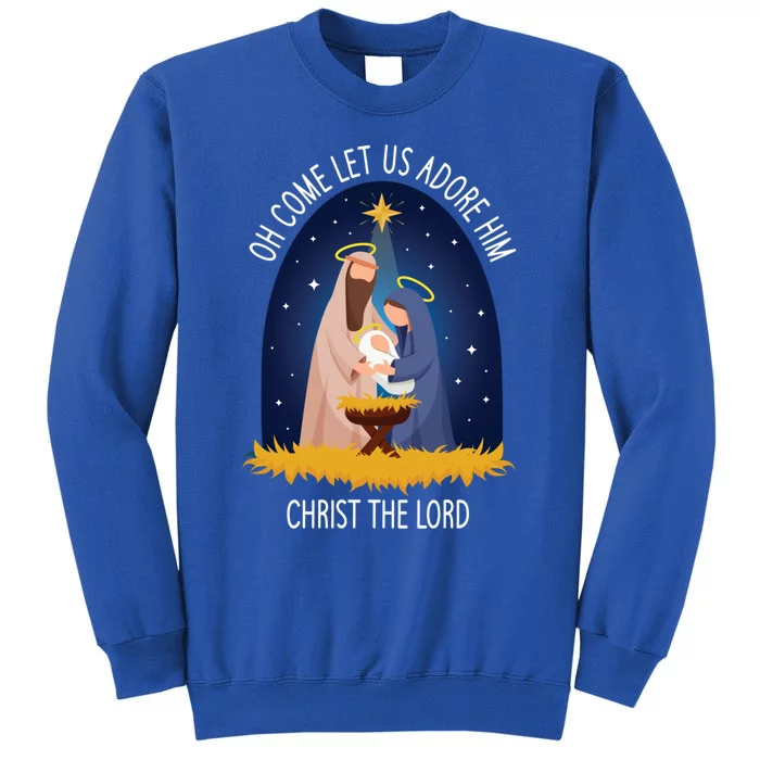 Oh Come Let Us Adore Him Gift Christmas Nativity Meaningful Gift Tall Sweatshirt