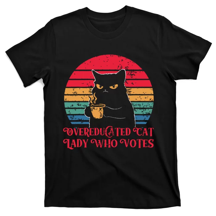 Overeducated Cat Lady Who Votes 2024 Election T-Shirt