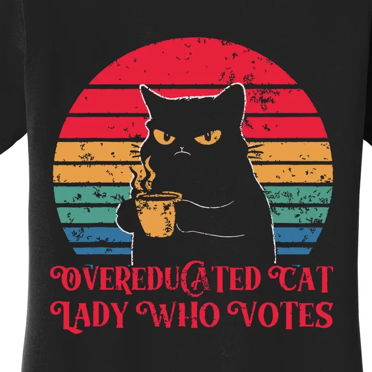 Overeducated Cat Lady Who Votes 2024 Election Women's T-Shirt