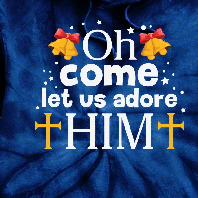 Oh Come Let Us Adore Him Christmas Tie Dye Hoodie