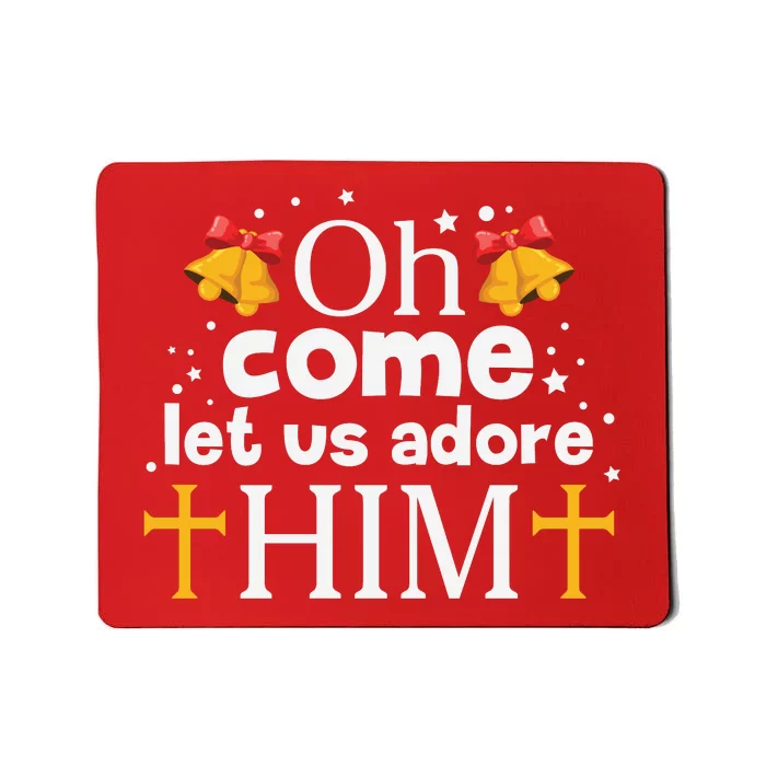 Oh Come Let Us Adore Him Christmas Mousepad