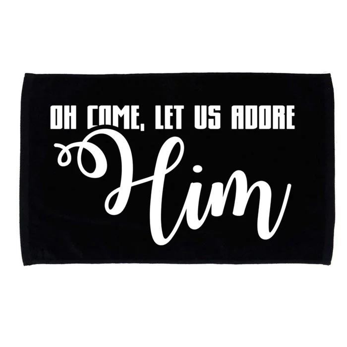 Oh Come Let Us Adore Him! Joy To The World! Funny Gift Microfiber Hand Towel