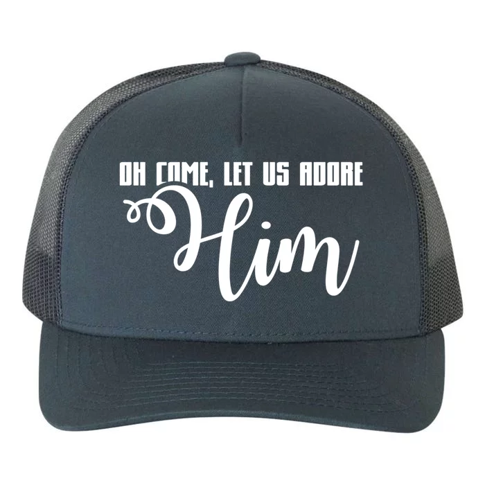 Oh Come Let Us Adore Him! Joy To The World! Funny Gift Yupoong Adult 5-Panel Trucker Hat