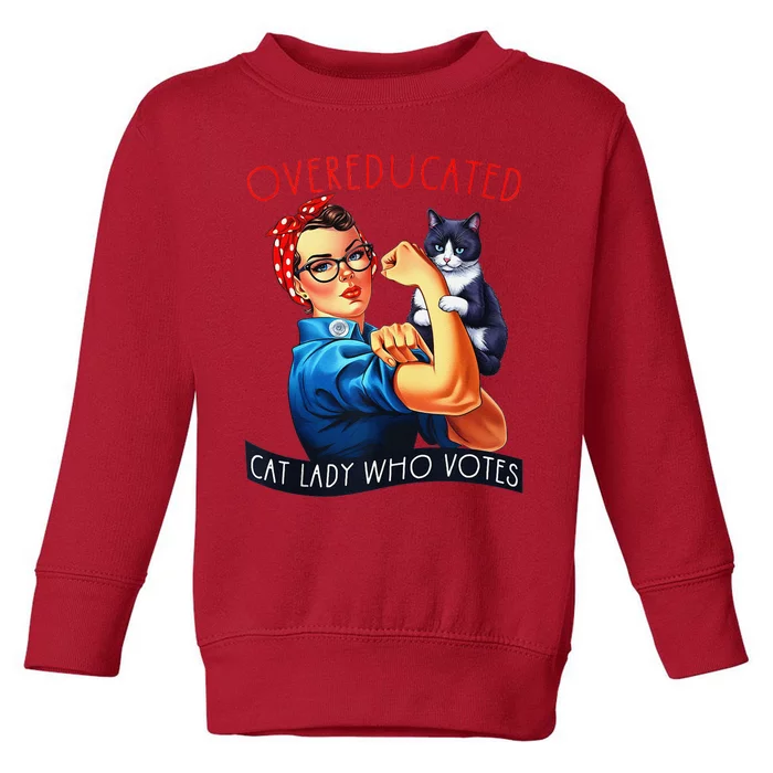 Overeducated Cat Lady Who Votes Rosie The Riveter Cat Lover Toddler Sweatshirt