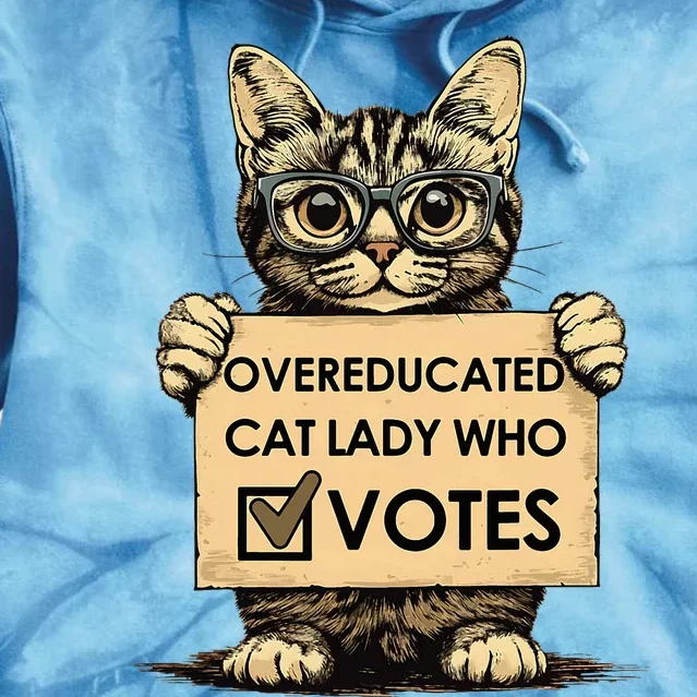 Overeducated Cat Lady Who Votes Tie Dye Hoodie