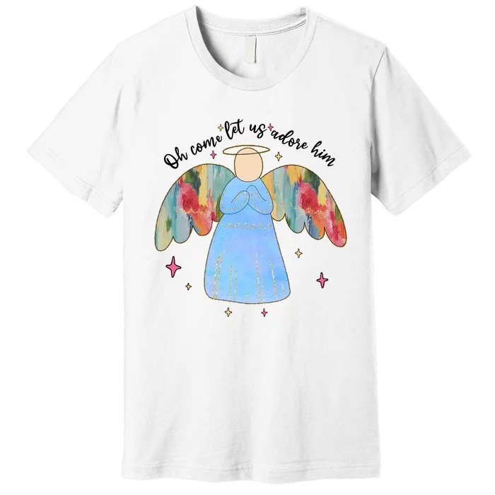 O Come Let Us Adore Him Christmas Holiday Season Angel Premium T-Shirt