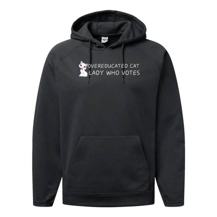 Overeducated Cat Lady Who Votes Performance Fleece Hoodie