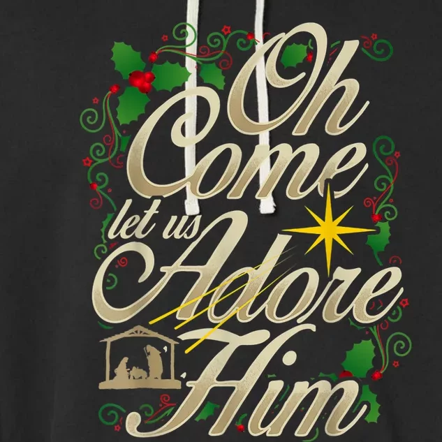 Oh Come Let Us Adore Him Nativity Christmas Religious Jesus Garment-Dyed Fleece Hoodie