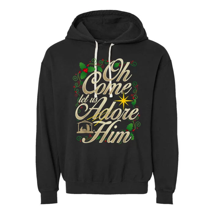 Oh Come Let Us Adore Him Nativity Christmas Religious Jesus Garment-Dyed Fleece Hoodie