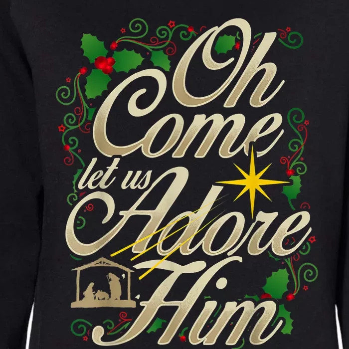 Oh Come Let Us Adore Him Nativity Christmas Religious Jesus Womens California Wash Sweatshirt