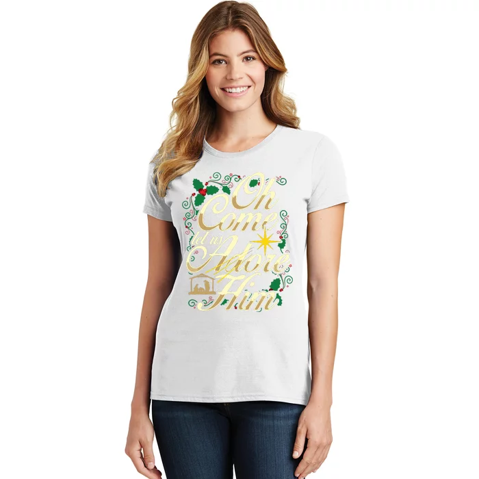 Oh Come Let Us Adore Him Nativity Christmas Religious Jesus Women's T-Shirt