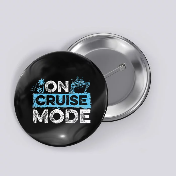 On Cruise Mode Cruise Vacation Family Cruising Button