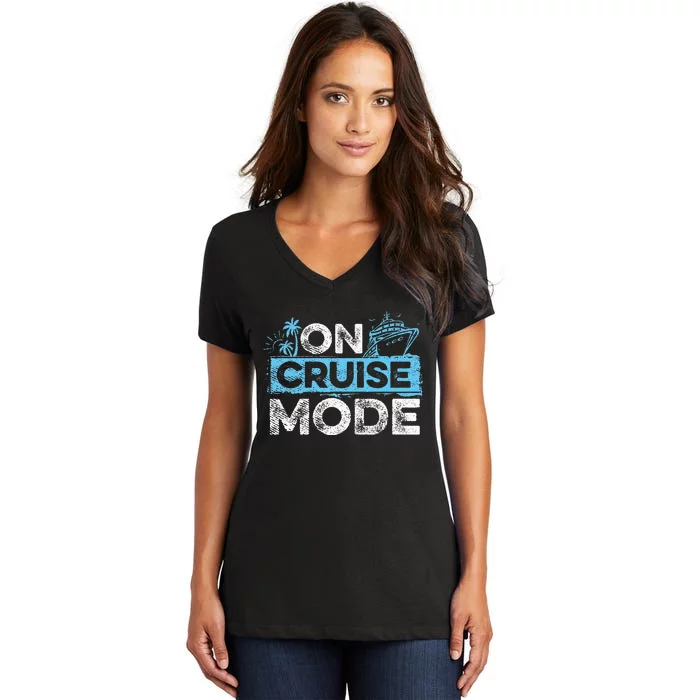 On Cruise Mode Cruise Vacation Family Cruising Women's V-Neck T-Shirt