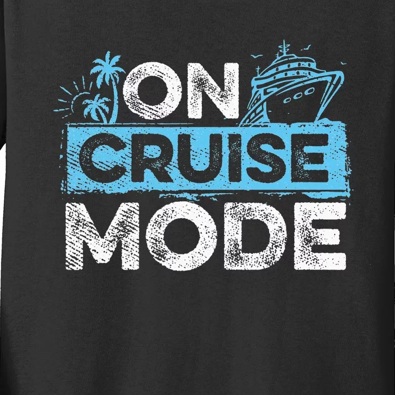 On Cruise Mode Cruise Vacation Family Cruising Kids Long Sleeve Shirt