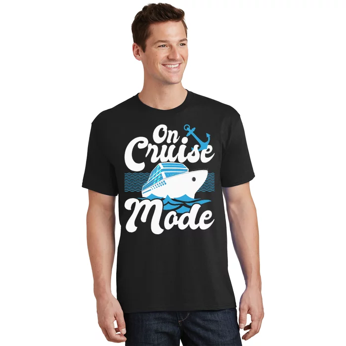 On Cruise Mode Cruise Ship Cruising Lover Cruiser T-Shirt