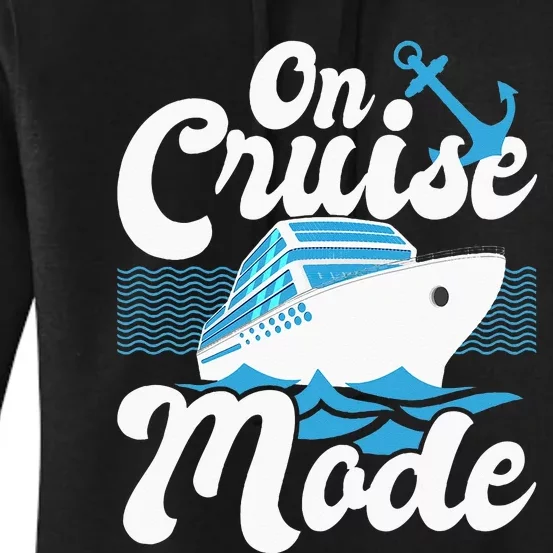 On Cruise Mode Cruise Ship Cruising Lover Cruiser Women's Pullover Hoodie