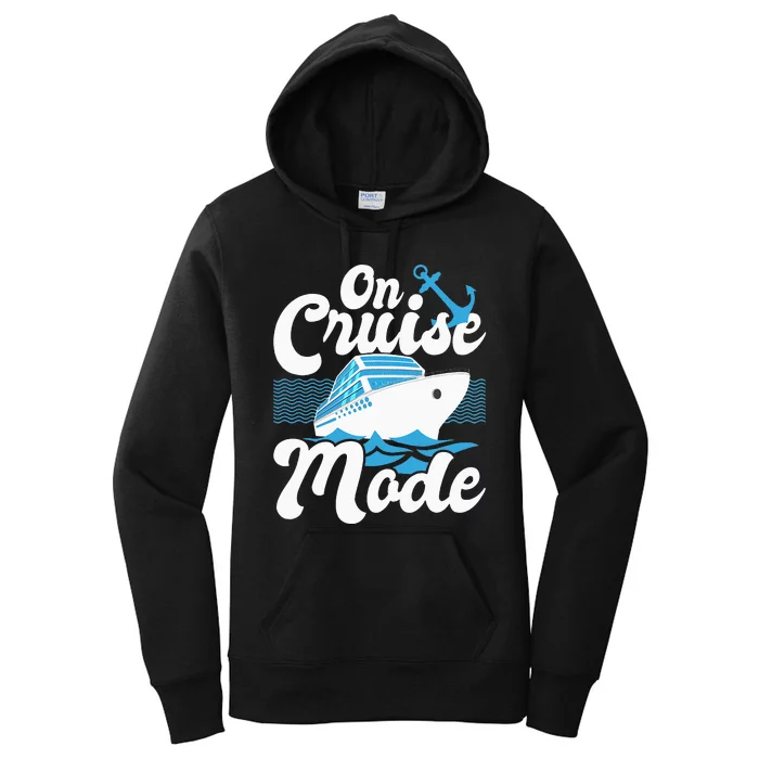 On Cruise Mode Cruise Ship Cruising Lover Cruiser Women's Pullover Hoodie