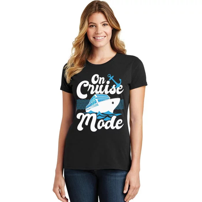 On Cruise Mode Cruise Ship Cruising Lover Cruiser Women's T-Shirt