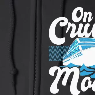 On Cruise Mode Cruise Ship Cruising Lover Cruiser Full Zip Hoodie