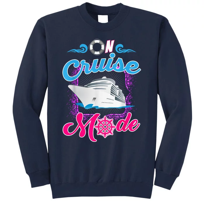 On Cruise Mode Shirt - Funny Cruising Lover's Tall Sweatshirt